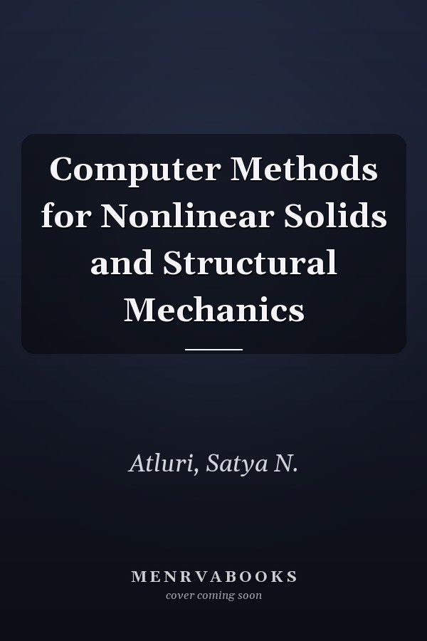 Computer Methods for Nonlinear Solids and Structural Mechanics