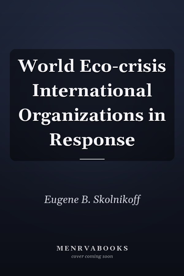 World Eco-crisis International Organizations in Response