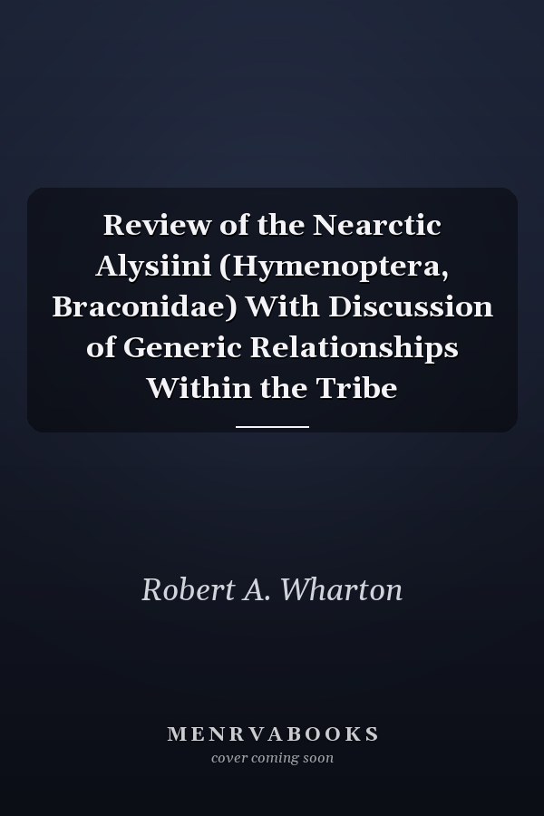 Review of the Nearctic Alysiini (Hymenoptera, Braconidae) With Discussion of Generic Relationships Within the Tribe