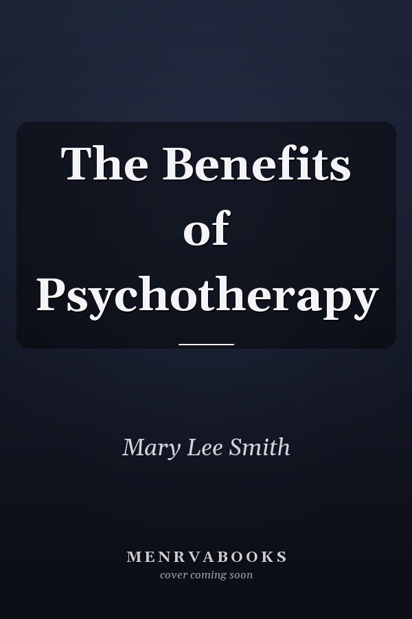 The Benefits of Psychotherapy