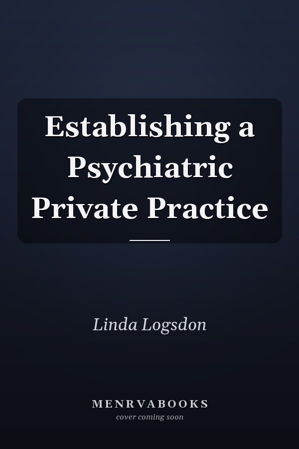 Establishing a Psychiatric Private Practice