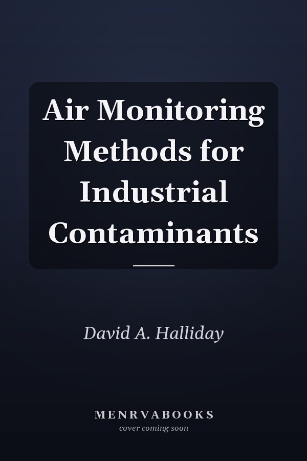 Air Monitoring Methods for Industrial Contaminants