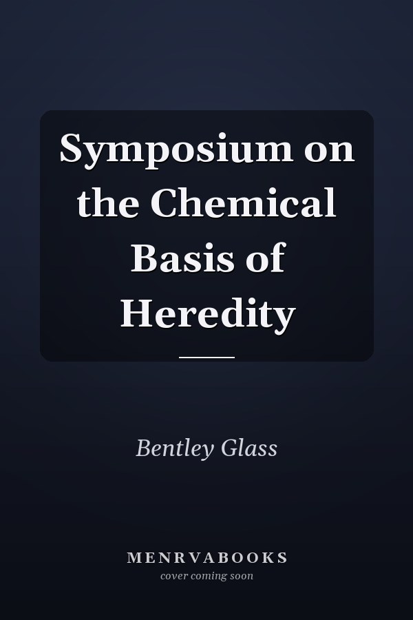 Symposium on the Chemical Basis of Heredity