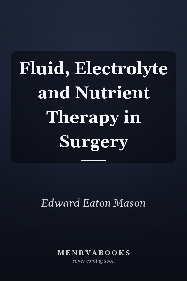 Fluid, Electrolyte and Nutrient Therapy in Surgery