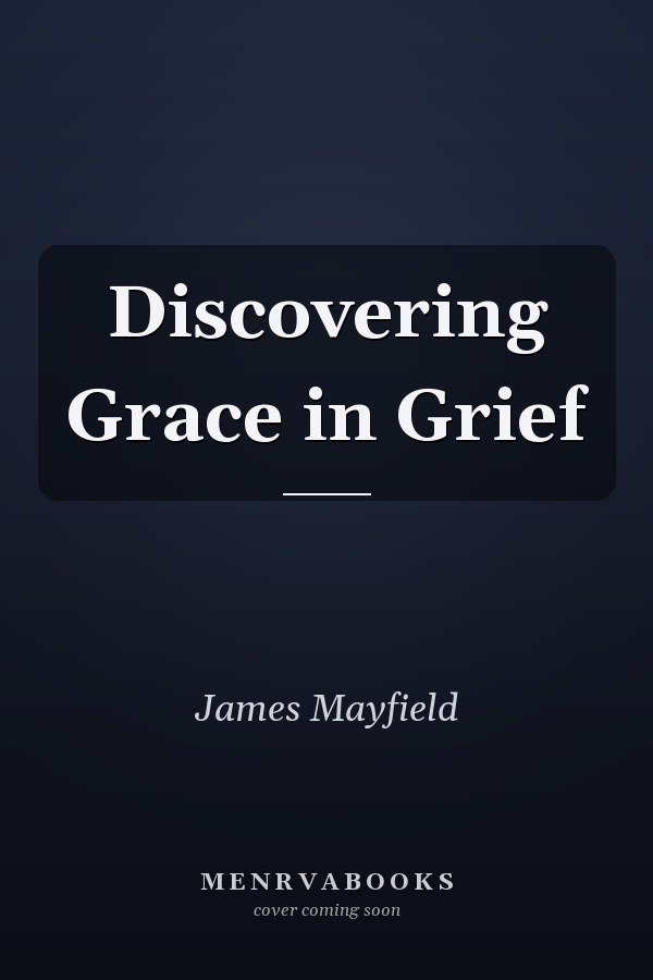 Discovering Grace in Grief