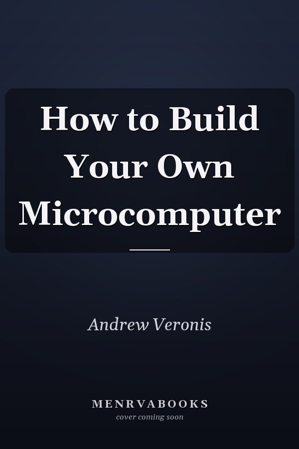 How to Build Your Own Microcomputer
