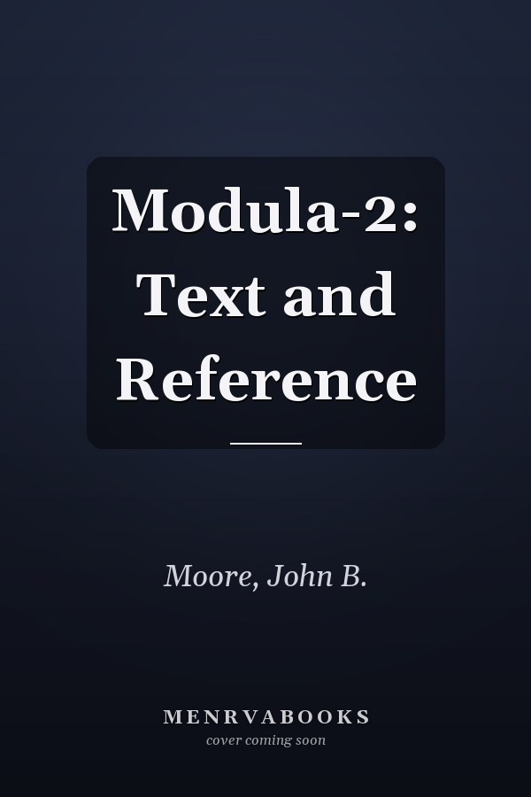 Modula-2: Text and Reference
