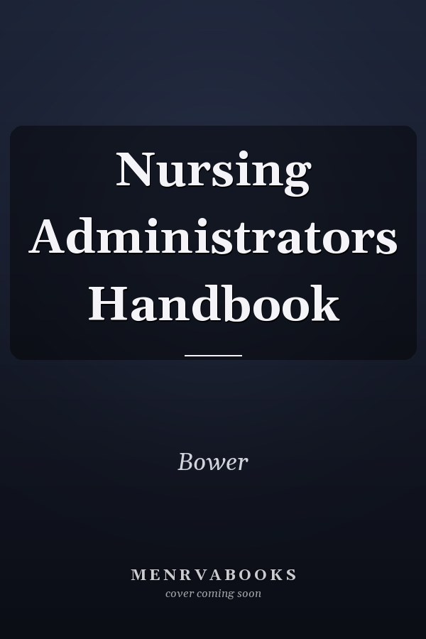 Nursing Administrators Handbook