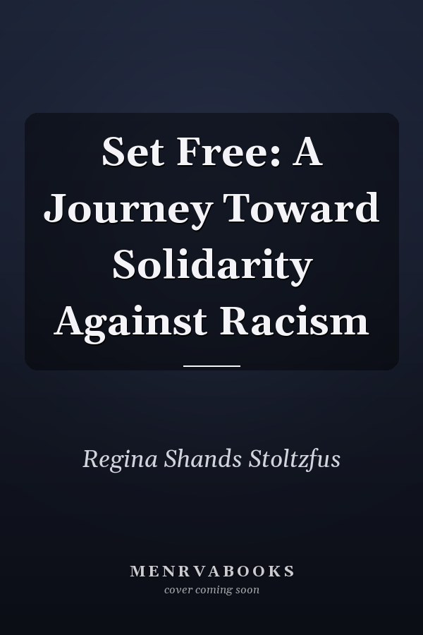 Set Free: A Journey Toward Solidarity Against Racism