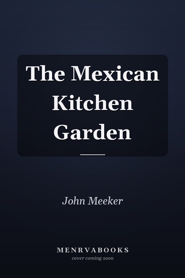 The Mexican Kitchen Garden