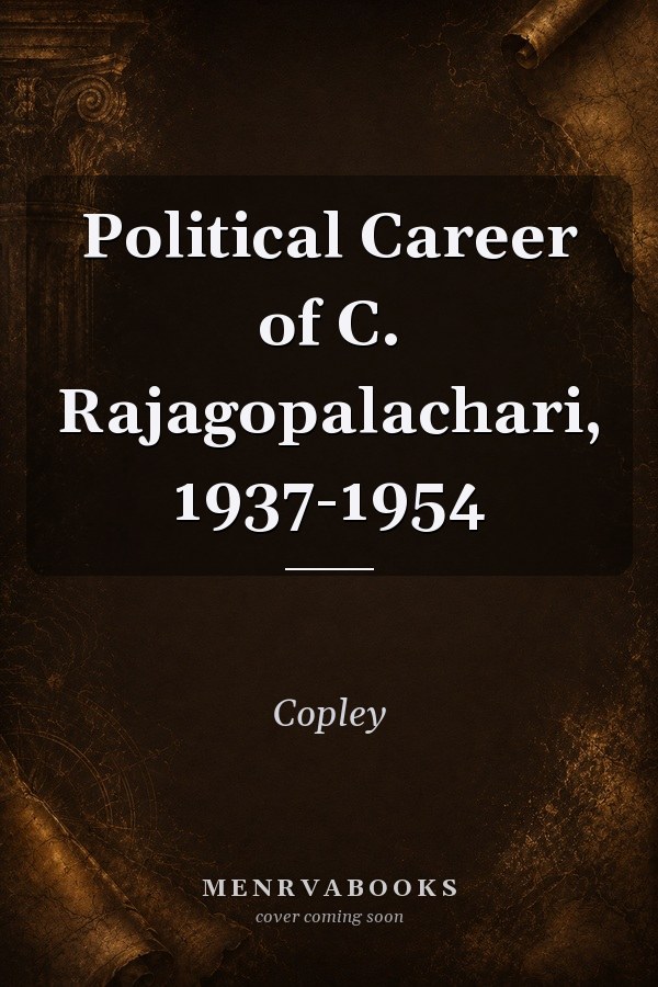 Political Career of C. Rajagopalachari, 1937-1954