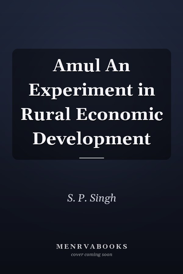 Amul An Experiment in Rural Economic Development