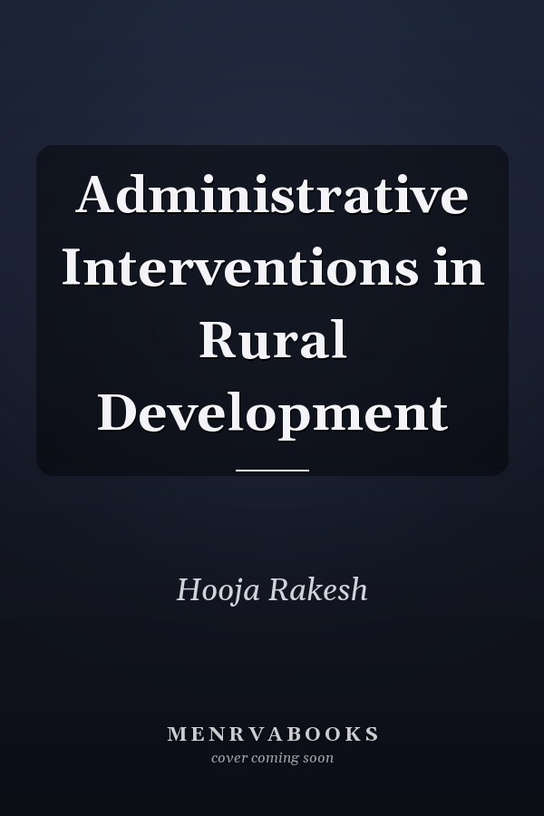 Administrative Interventions in Rural Development