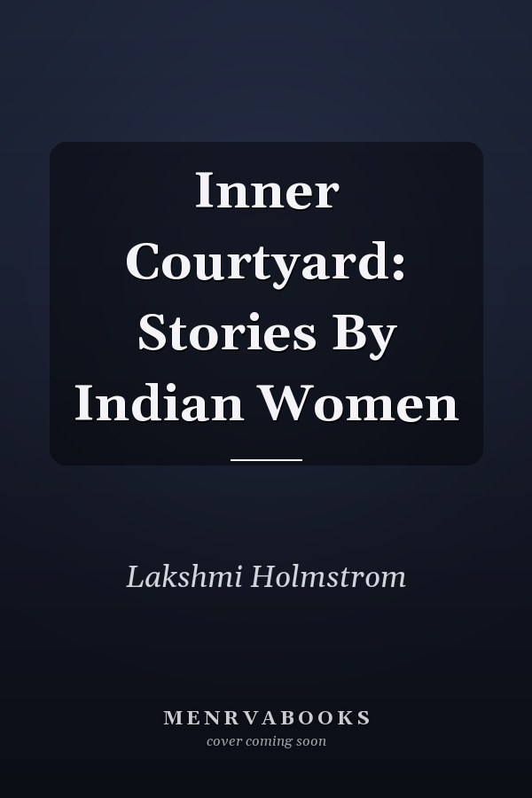 Inner Courtyard: Stories By Indian Women