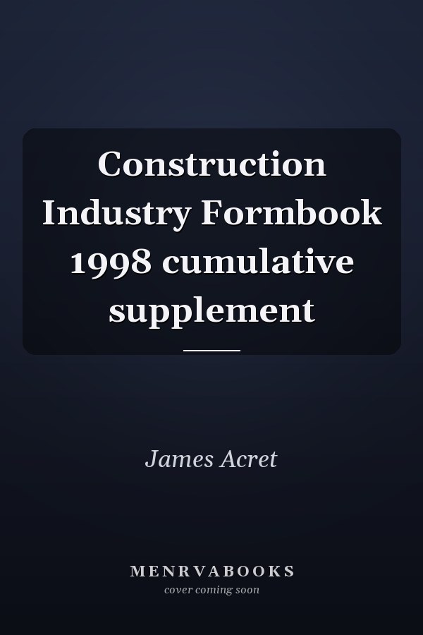 Construction Industry Formbook 1998 cumulative supplement
