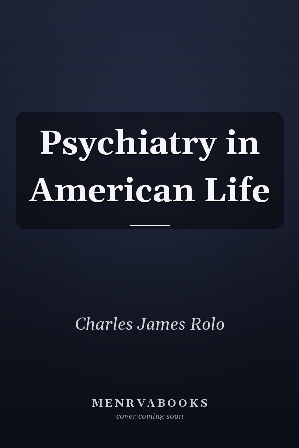 Psychiatry in American Life