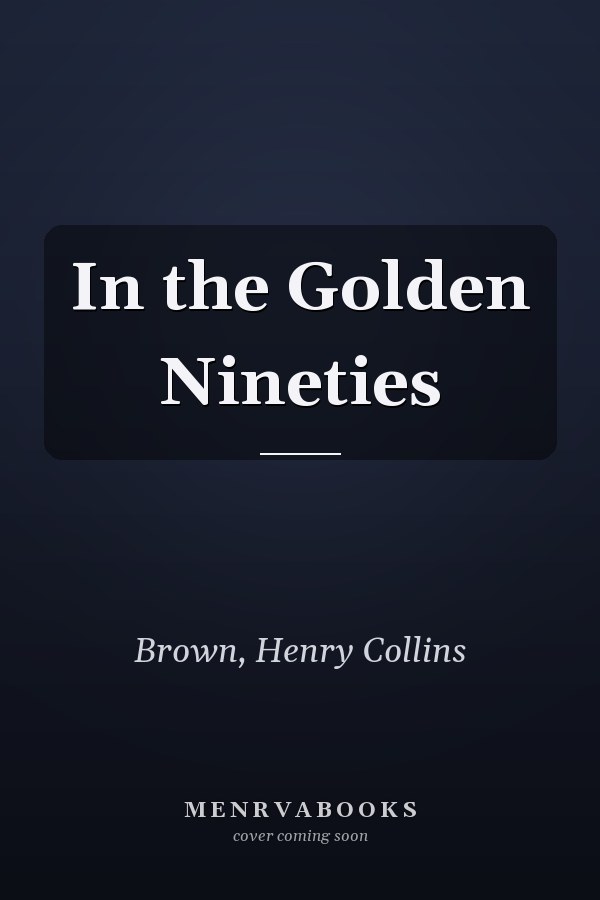 In the Golden Nineties