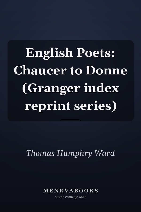English Poets: Chaucer to Donne (Granger index reprint series)