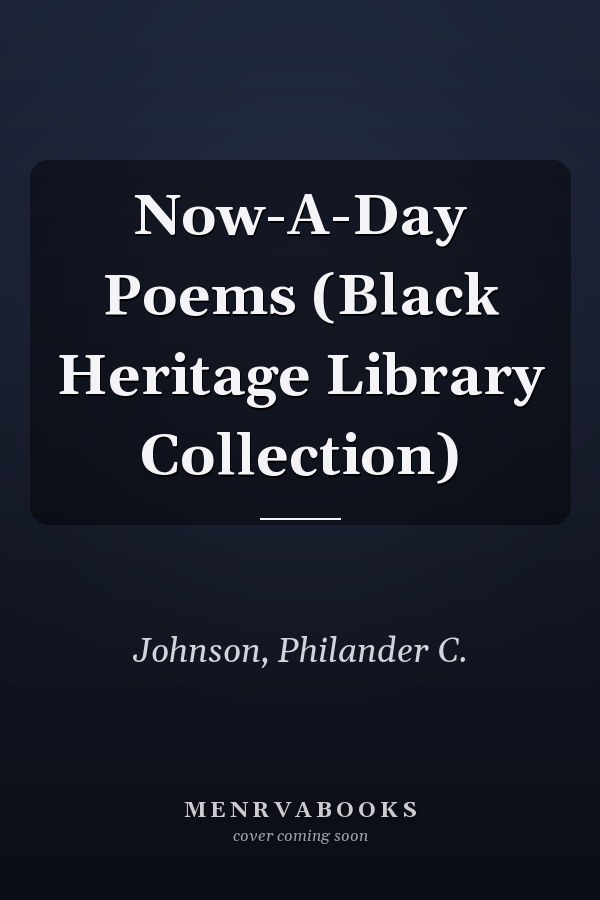 Now-A-Day Poems (Black Heritage Library Collection)