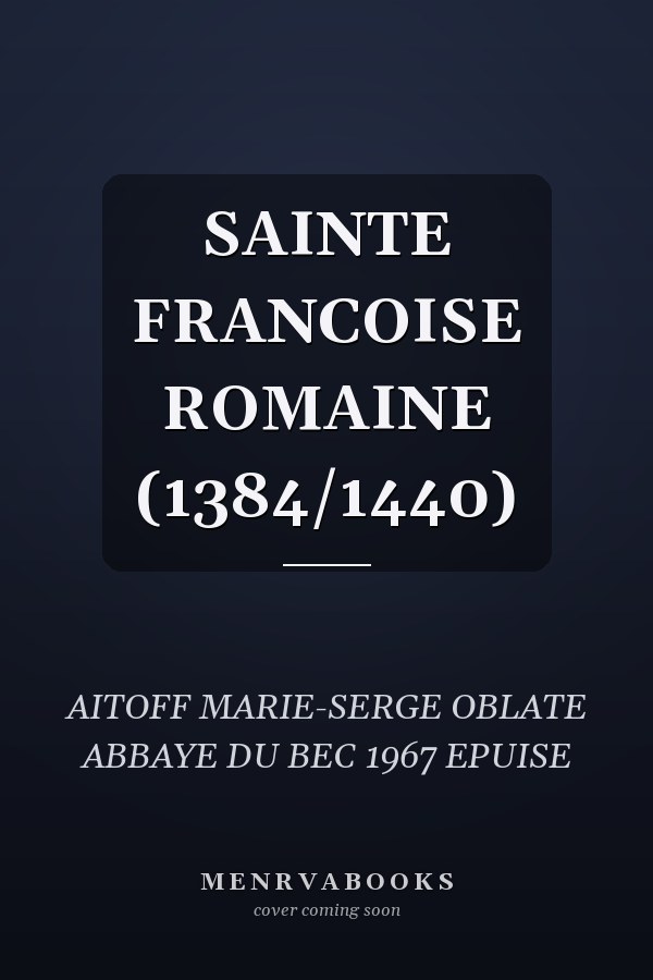 SAINTE FRANCOISE ROMAINE (1384/1440)