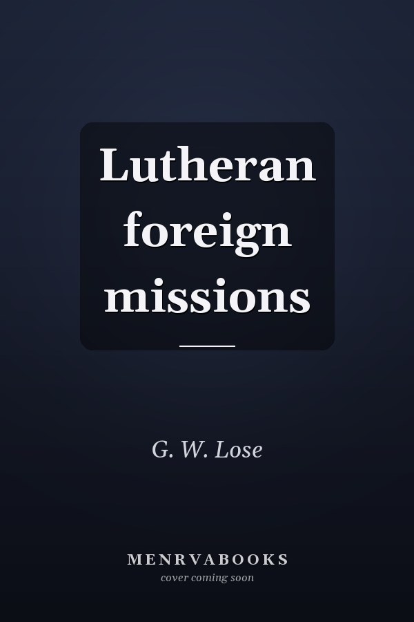 Lutheran foreign missions