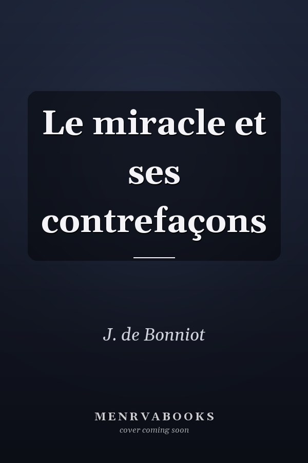 Le miracle et ses contrefaçons