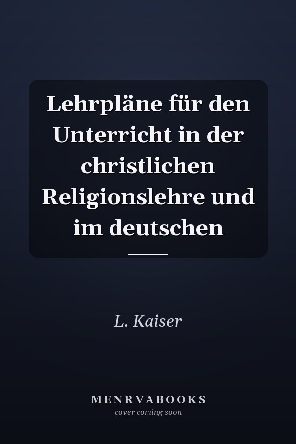 Lehrpläne für den Unterricht in der christlichen Religionslehre und im deutschen