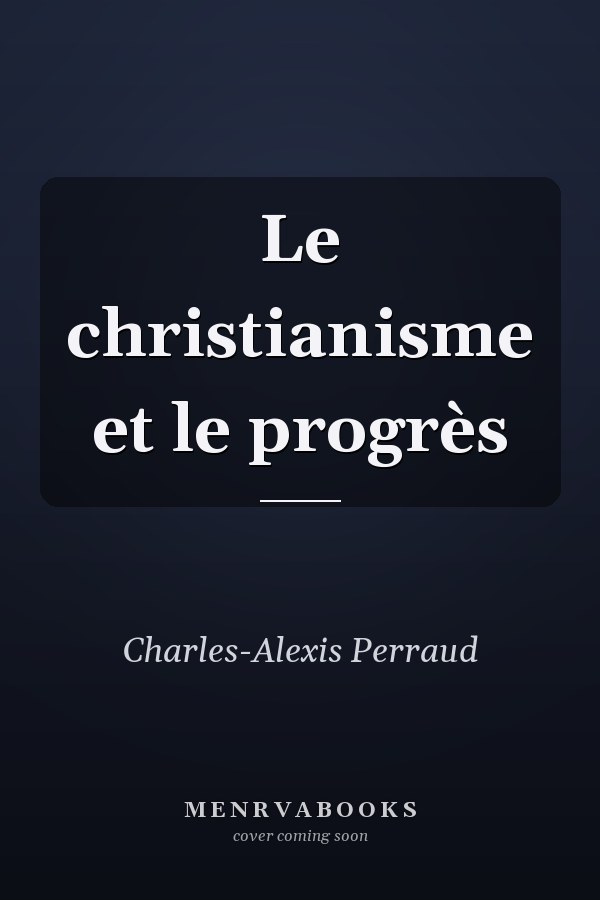 Le christianisme et le progrès