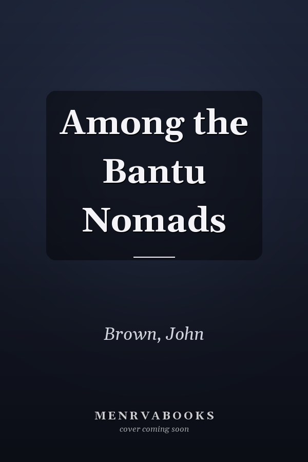 Among the Bantu Nomads