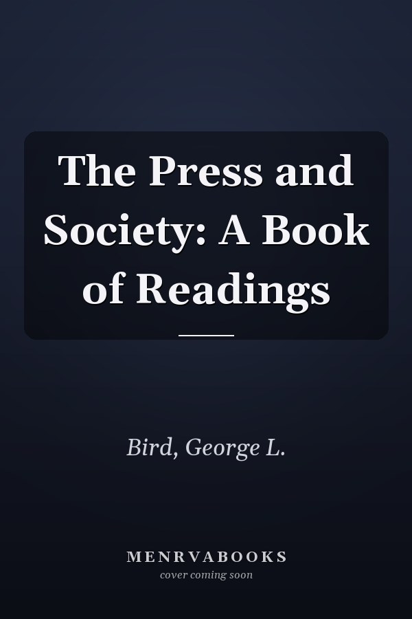 The Press and Society: A Book of Readings