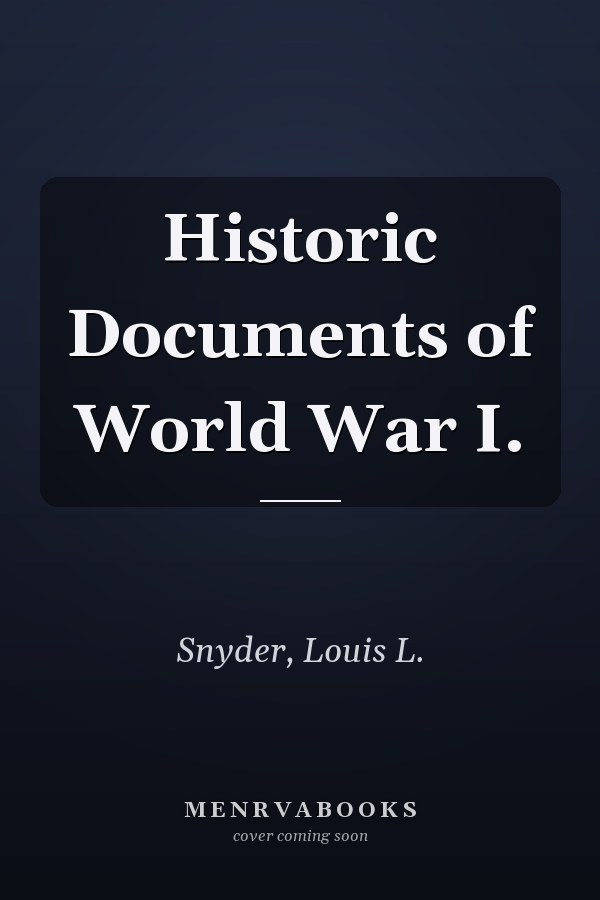 Historic Documents of World War I.