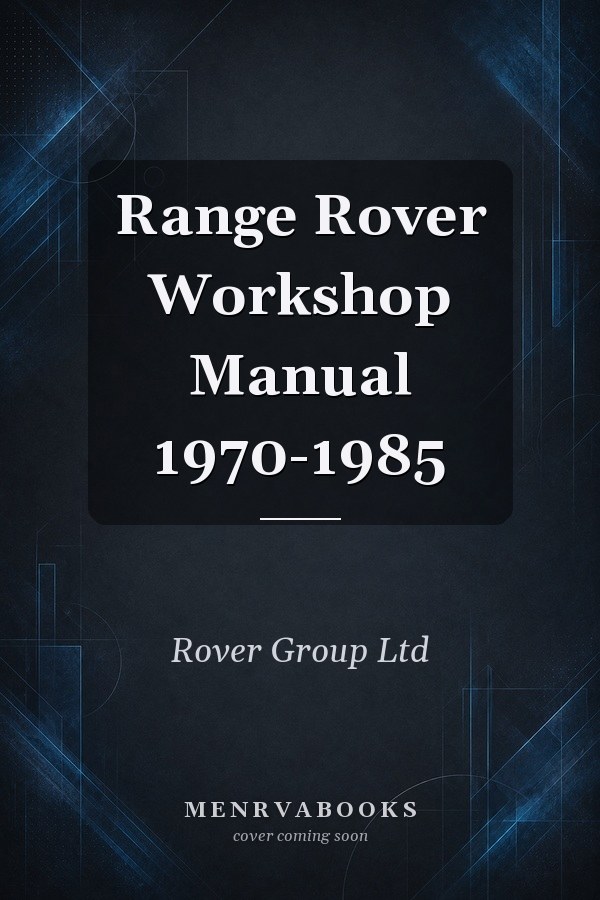 Range Rover Workshop Manual 1970-1985