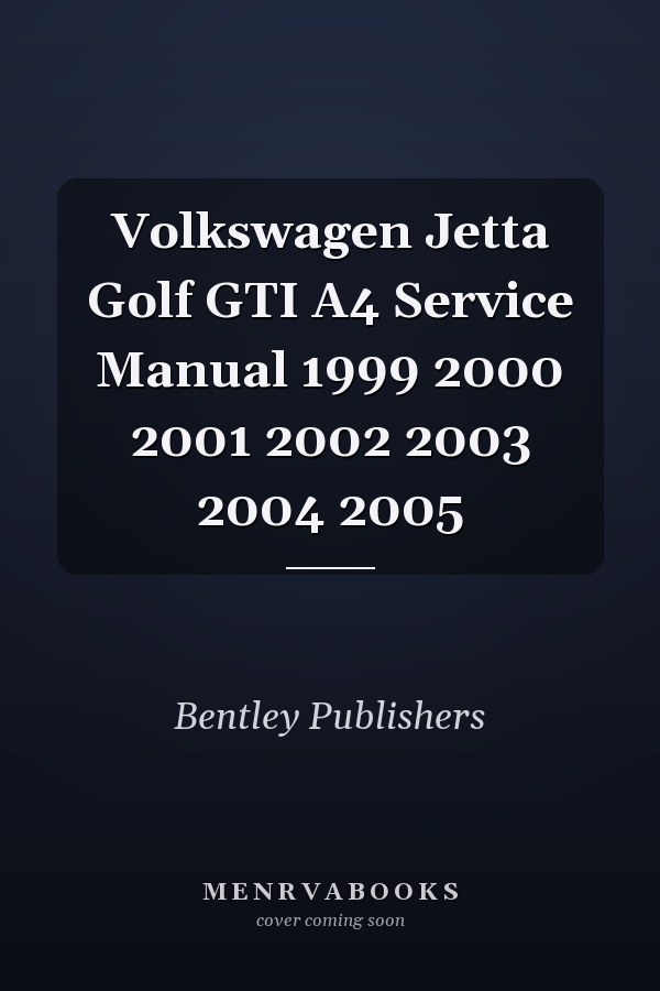 Volkswagen Jetta Golf GTI A4 Service Manual 1999 2000 2001 2002 2003 2004 2005