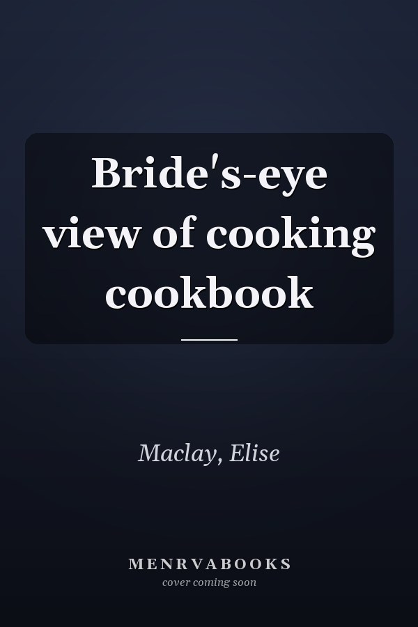 Bride's-eye view of cooking cookbook
