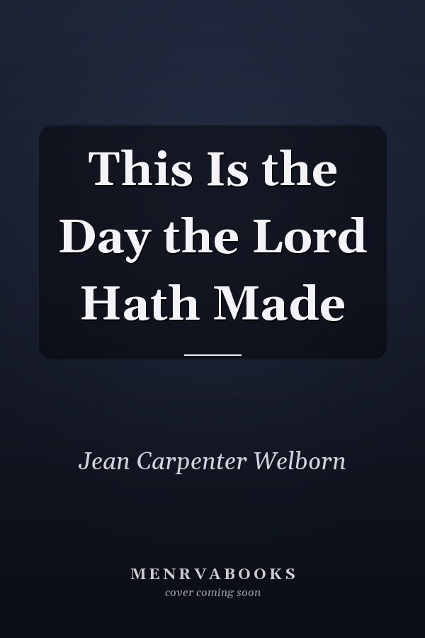 This Is the Day the Lord Hath Made