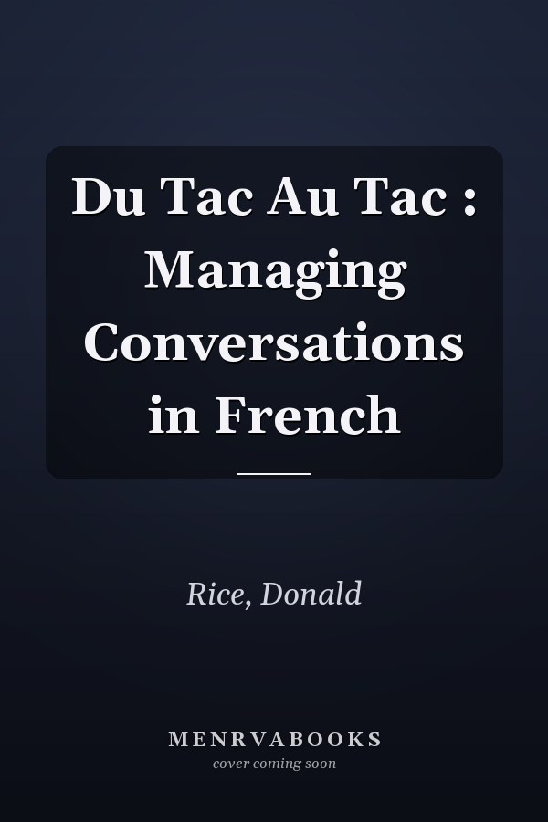 Du Tac Au Tac : Managing Conversations in French