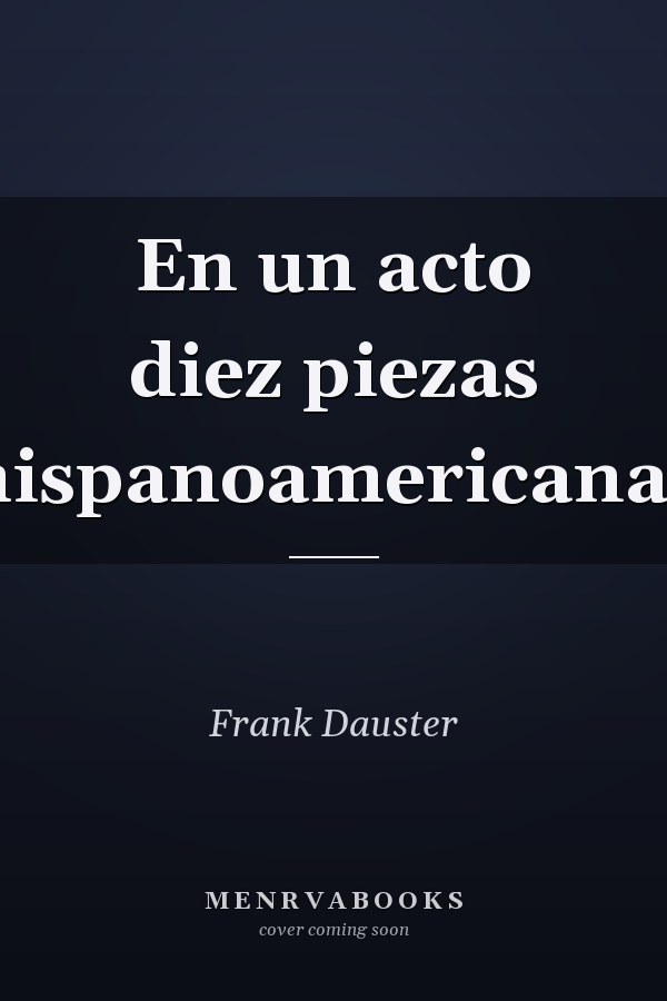 En un acto diez piezas hispanoamericanas