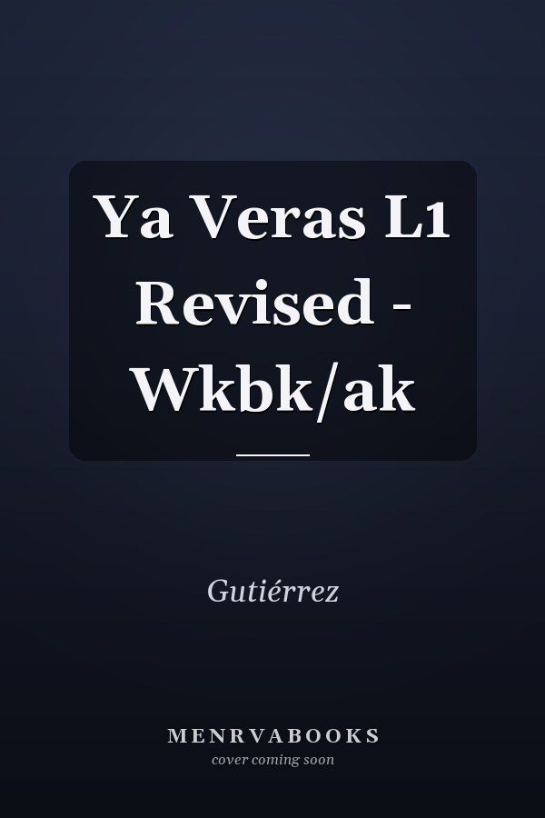 Ya Veras L1 Revised - Wkbk/ak