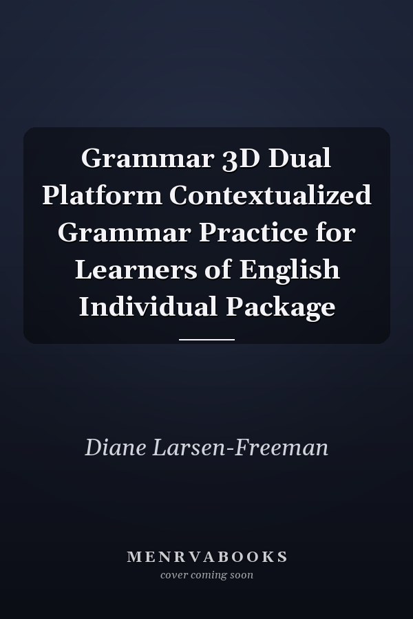 Grammar 3D Dual Platform Contextualized Grammar Practice for Learners of English Individual Package