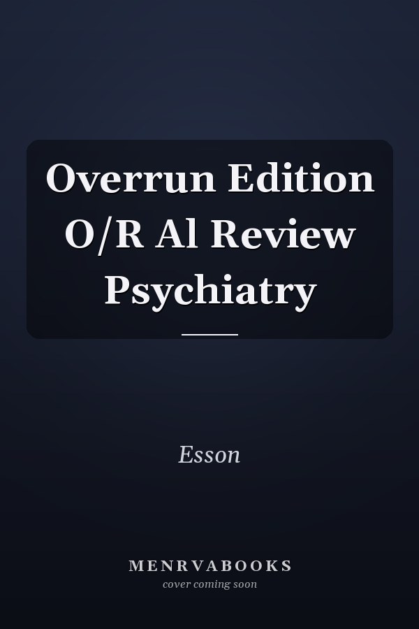 Overrun Edition O/R Al Review Psychiatry