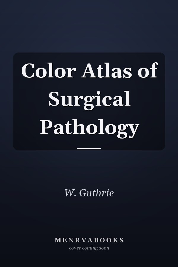 Color Atlas of Surgical Pathology