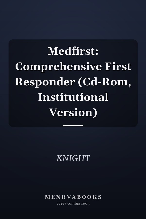 Medfirst: Comprehensive First Responder (Cd-Rom, Institutional Version)