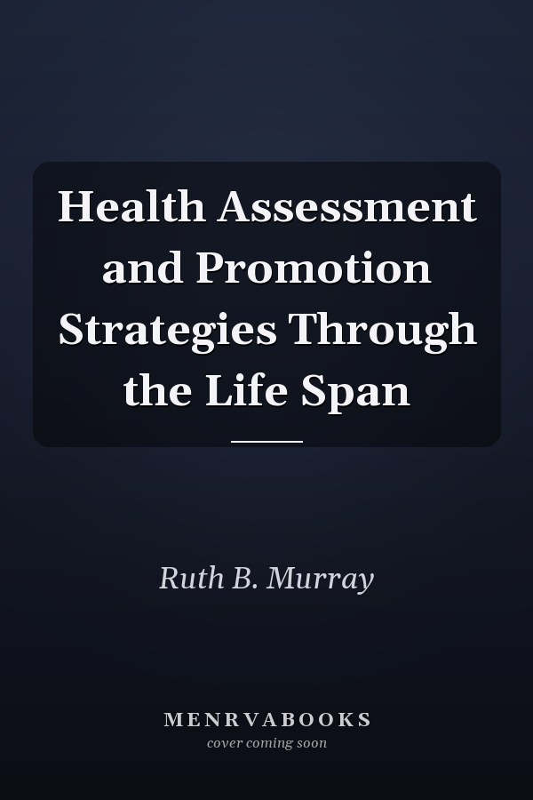 Health Assessment and Promotion Strategies Through the Life Span