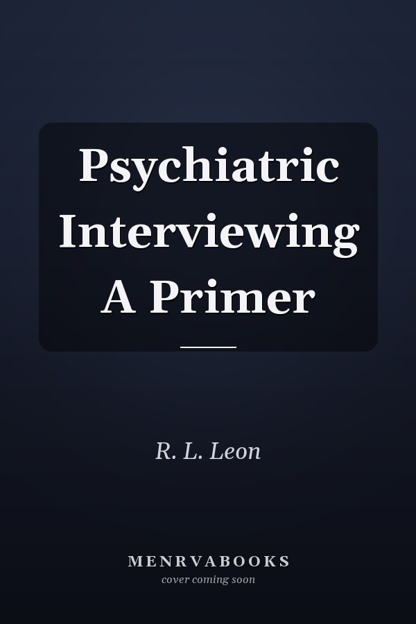 Psychiatric Interviewing A Primer