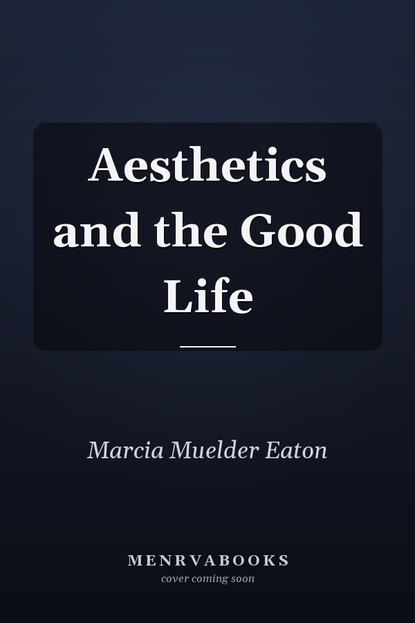 Aesthetics and the Good Life