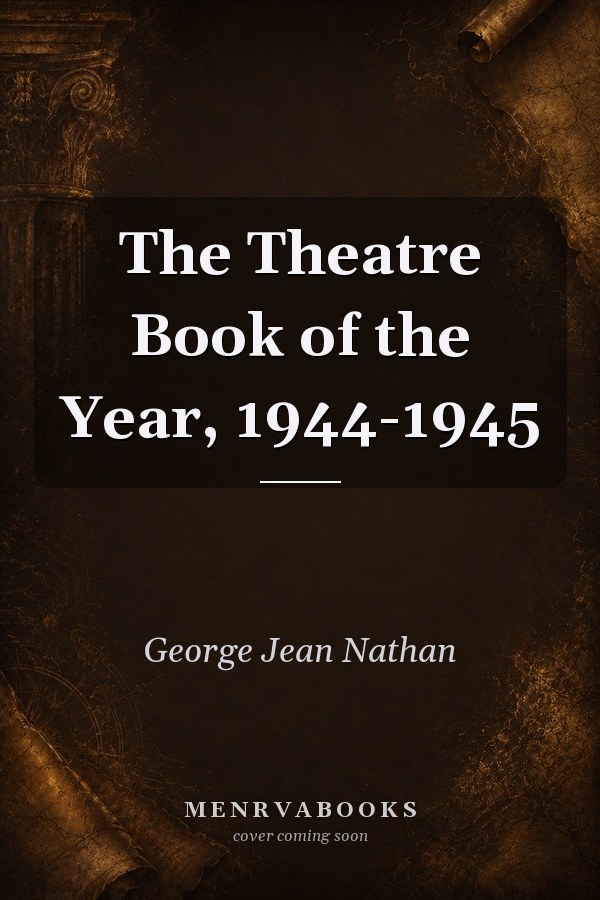 The Theatre Book of the Year, 1944-1945