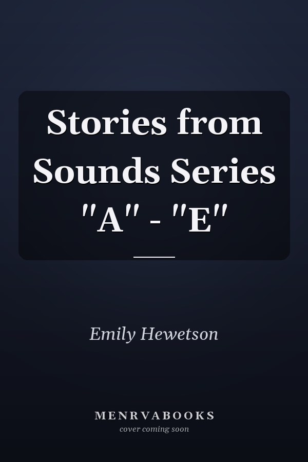 Stories from Sounds Series "A" - "E"