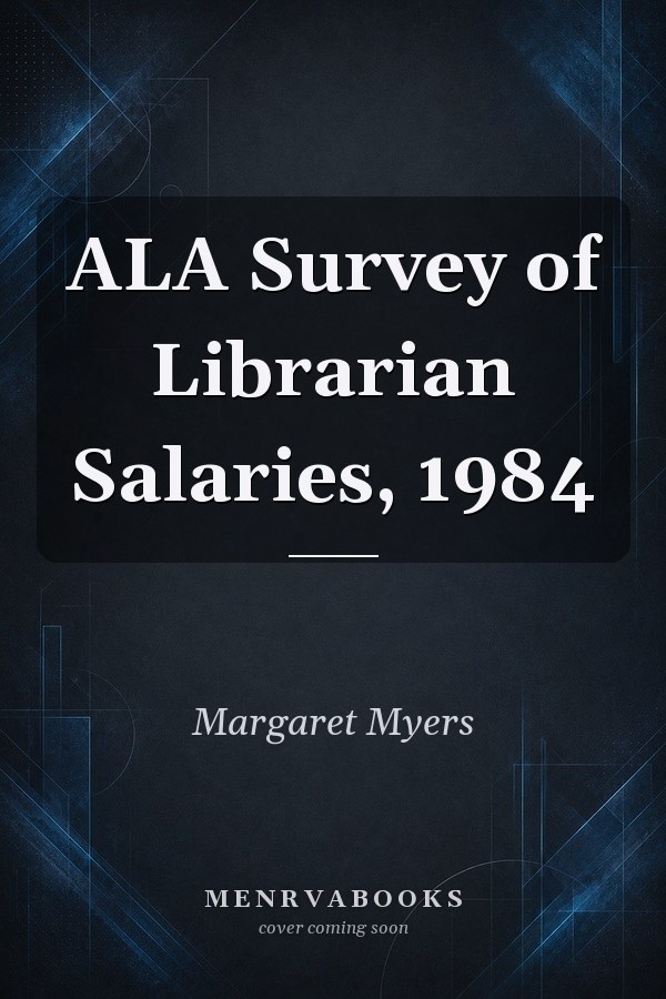 ALA Survey of Librarian Salaries, 1984