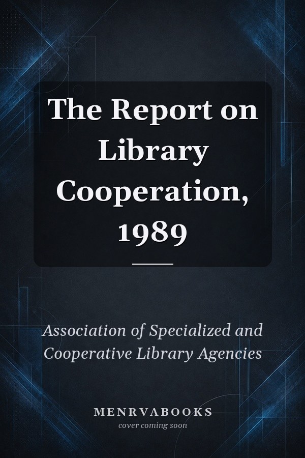 The Report on Library Cooperation, 1989
