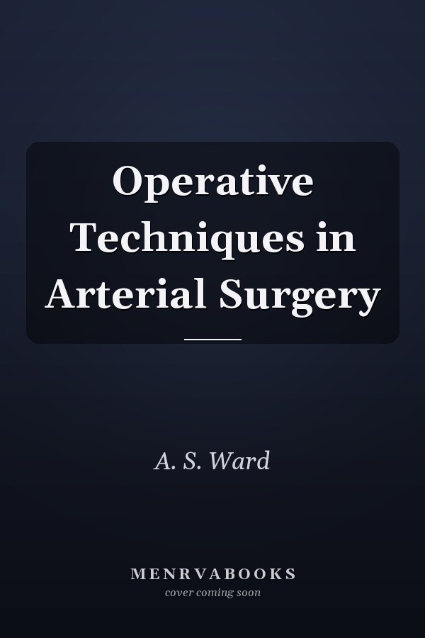 Operative Techniques in Arterial Surgery
